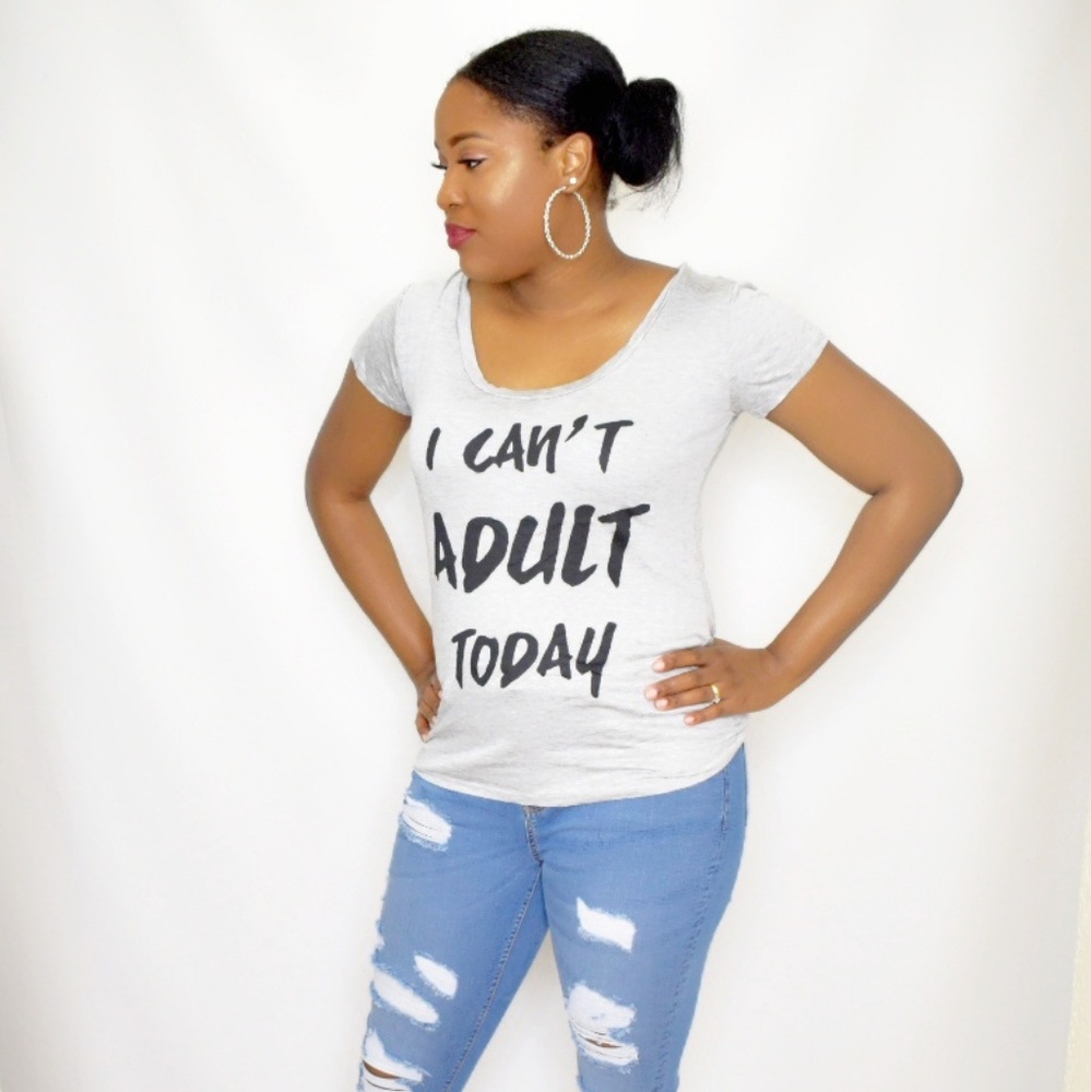 Can't Adult Today Tee